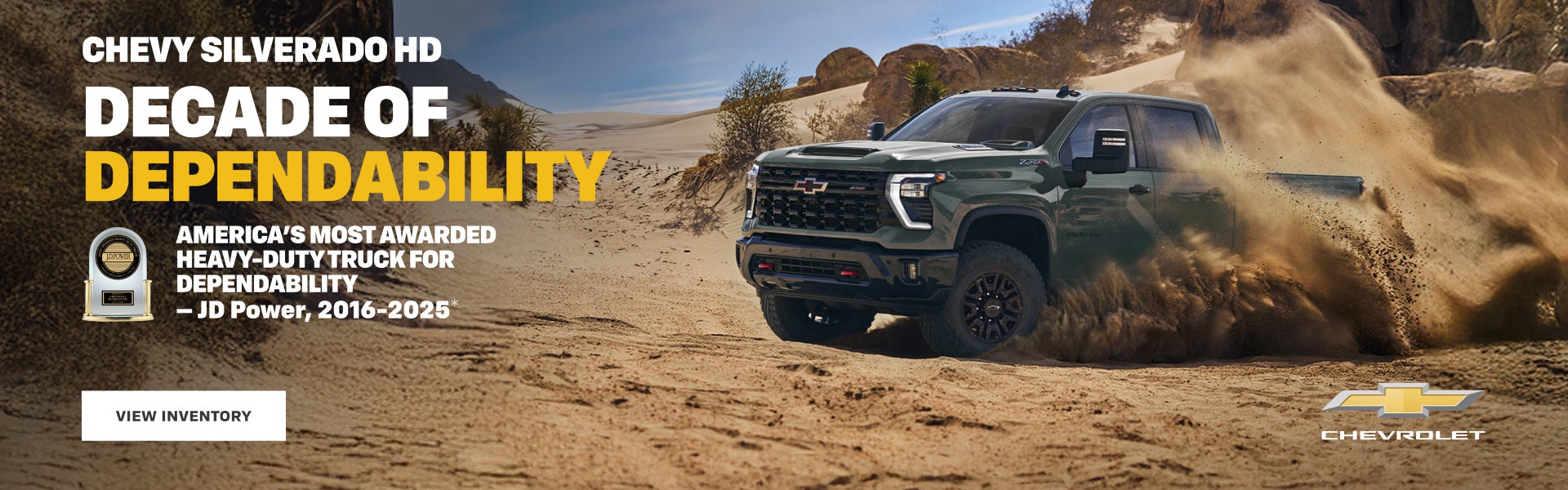 Chevy Silverado HD. DECADE OF DEPENDABILITY. AMERICA'S MOST AWARDED HEAVY-DUTY TRUCK FOR DEPENDA...